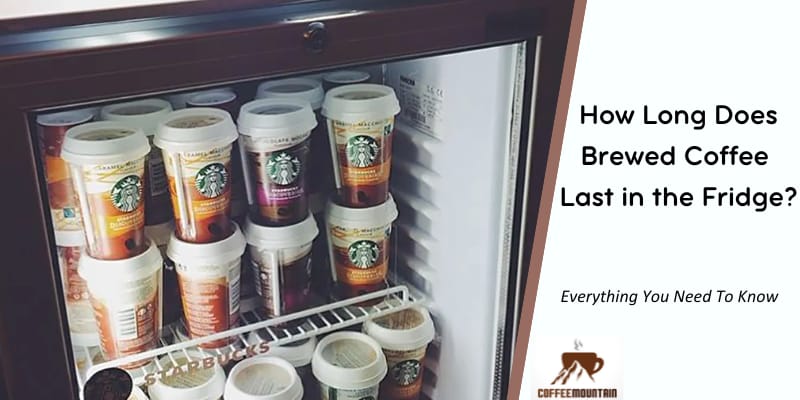 how long does brewed coffee last in the fridge